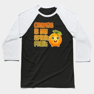 Orange is My Spirit Fruit Baseball T-Shirt